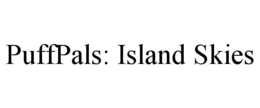 PUFFPALS: ISLAND SKIES trademark