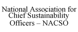 NATIONAL ASSOCIATION FOR CHIEF SUSTAINABILITY OFFICERS - NACSO trademark