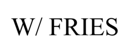 W/ FRIES trademark