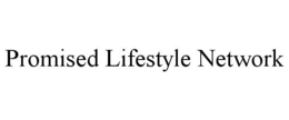 PROMISED LIFESTYLE NETWORK trademark