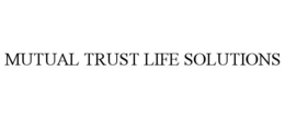 MUTUAL TRUST LIFE SOLUTIONS trademark