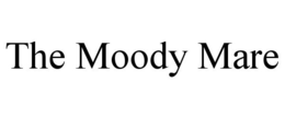 THE MOODY MARE trademark