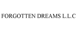 FORGOTTEN DREAMS L.L.C trademark
