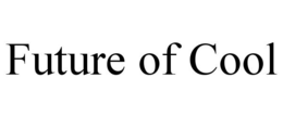 FUTURE OF COOL trademark