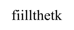 FIILLTHETK trademark