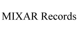 MIXAR RECORDS trademark