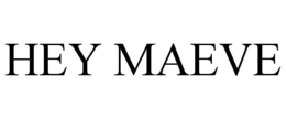 HEY MAEVE trademark