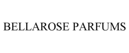 BELLAROSE PARFUMS trademark