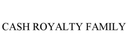 CASH ROYALTY FAMILY trademark