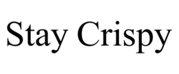 STAY CRISPY trademark