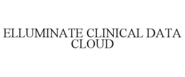 ELLUMINATE CLINICAL DATA CLOUD trademark