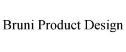 BRUNI PRODUCT DESIGN trademark
