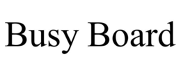 BUSY BOARD trademark