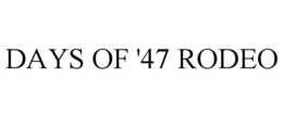 DAYS OF '47 RODEO trademark