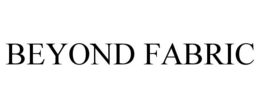 BEYOND FABRIC trademark