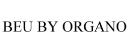 BEU BY ORGANO trademark