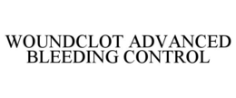 WOUNDCLOT ADVANCED BLEEDING CONTROL trademark