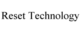 RESET TECHNOLOGY trademark