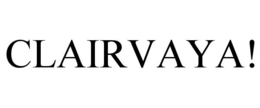 CLAIRVAYA! trademark
