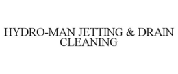 HYDRO-MAN JETTING & DRAIN CLEANING trademark