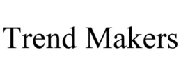 TREND MAKERS trademark