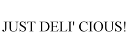JUST DELI' CIOUS! trademark