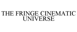 THE FRINGE CINEMATIC UNIVERSE trademark