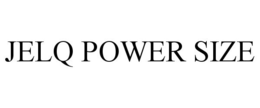 JELQ POWER SIZE trademark