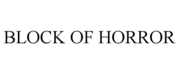 BLOCK OF HORROR trademark
