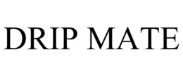DRIP MATE trademark