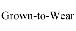 GROWN-TO-WEAR trademark