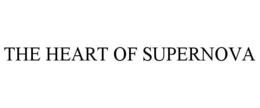 THE HEART OF SUPERNOVA trademark
