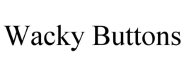 WACKY BUTTONS trademark
