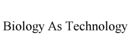 BIOLOGY AS TECHNOLOGY trademark