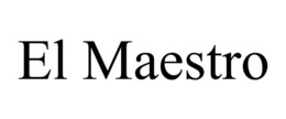 EL MAESTRO trademark
