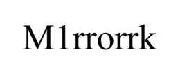 M1RRORRK trademark