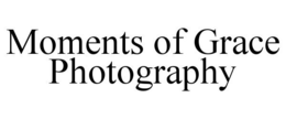 MOMENTS OF GRACE PHOTOGRAPHY trademark