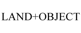LAND+OBJECT trademark