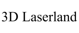 3D LASERLAND trademark