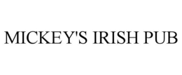 MICKEY'S IRISH PUB trademark