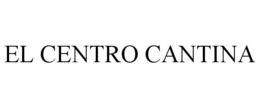 EL CENTRO CANTINA trademark