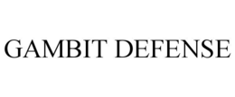GAMBIT DEFENSE trademark