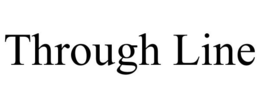 THROUGH LINE trademark