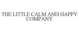 THE LITTLE CALM AND HAPPY COMPANY trademark