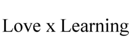 LOVE X LEARNING trademark