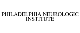 PHILADELPHIA NEUROLOGIC INSTITUTE trademark