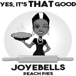 JOYEBELLS YES, IT'S THAT GOOD JOYEBELLS PEACH PIES trademark