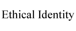 ETHICAL IDENTITY trademark