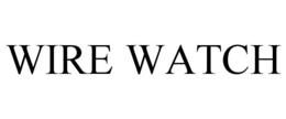 WIRE WATCH trademark