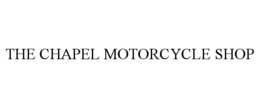 THE CHAPEL MOTORCYCLE SHOP trademark